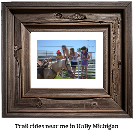 trail rides near me in Holly, Michigan